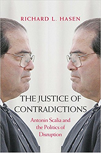 The Justice of Contradictions: Antonin Scalia and the Politics of Disruption Book Cover