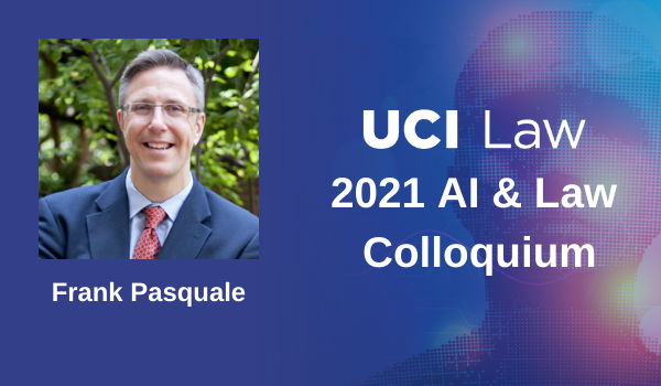 2021 AI & Law Colloquium Series - Frank Pasquale